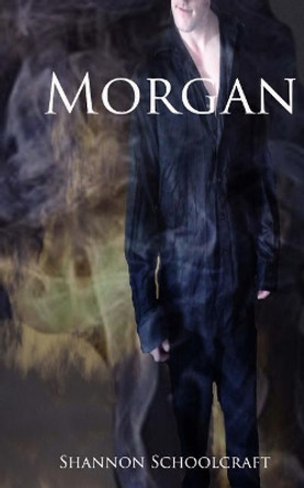 Morgan by Shannon Schoolcraft 9781545270301