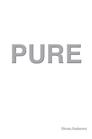 Pure by Shona D Anderson 9781502476029