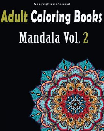 Adult Coloring Books: Stress Relieving Mandala Designs: Mandala for Adult Relaxation by Allen Anderson 9781545215203