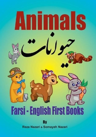 Farsi - English First Books: Animals and Insects by Reza Nazari 9781545215647