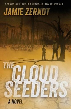 The Cloud Seeders by James Zerndt 9781478209157