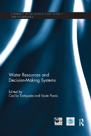 Water Resources and Decision-Making Systems by Cecilia Tortajada