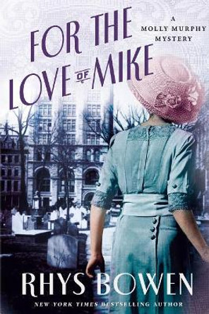 For the Love of Mike: A Molly Murphy Mystery by Rhys Bowen 9781250060501