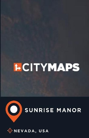 City Maps Sunrise Manor Nevada, USA by James McFee 9781545391990