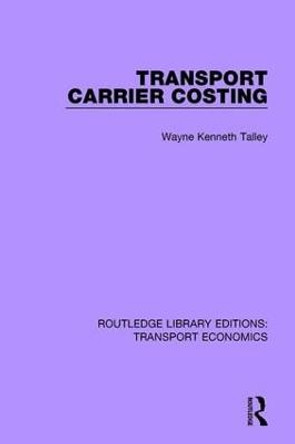 Transport Carrier Costing by Wayne Kenneth Talley