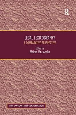 Legal Lexicography: A Comparative Perspective by Mairtin Mac Aodha