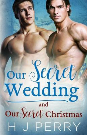 Our Secret Wedding: Our Secret Christmas by H J Perry 9781545476024