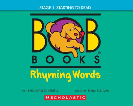 Bob Books - Rhyming Words Hardcover Bind-Up Phonics, Ages 4 and Up, Kindergarten (Stage 1: Starting to Read) by Lynn Maslen Kertell 9781546116813