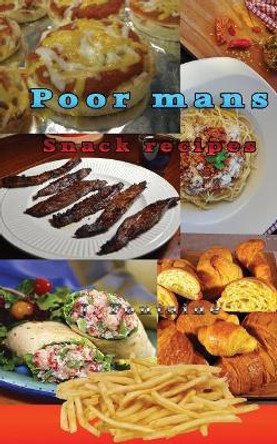 Poor Man's: Snack recipes by J Fontaine 9781546417675