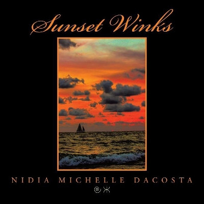 Sunset Winks by Nidia Michelle Dacosta 9781503591837