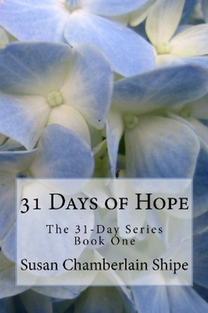 31 Days of Hope: Because Hope Changes Everything by Susan Shipe 9781546472827