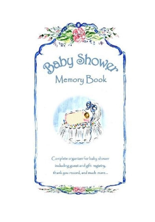 Baby Shower Memory Book by Nancy Simms Taylor 9781546479284