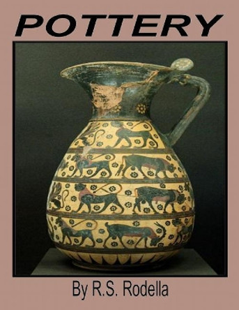 Pottery by R S Rodella 9781546573746