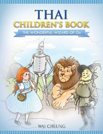 Thai Children's Book: The Wonderful Wizard Of Oz by Wai Cheung 9781546616030