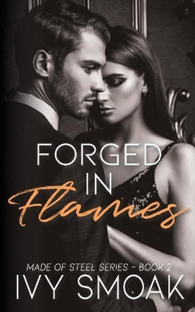 Forged in Flames by Ivy Smoak 9781547214310