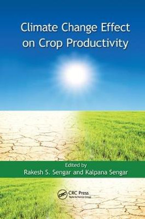 Climate Change Effect on Crop Productivity by Rakesh S. Sengar