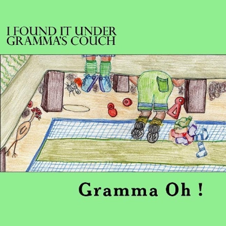 I Found It Under Gramma's Couch by Gramma Oh 9781548055660