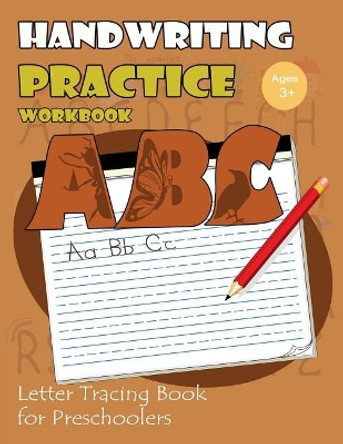 Handwriting Practice Workbook: Letter Tracing Book for Preschoolers: Tracing Letters Workbook Kindergarten (Cute Animals Alphabet Version) by Letter Tracing Workbook Creator 9781548061364