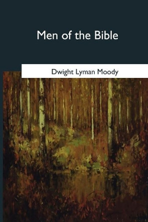 Men of the Bible by Dwight Lyman Moody 9781546652397