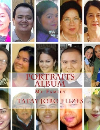 Portraits Album by Tatay Jobo Elizes Pub 9781548092313