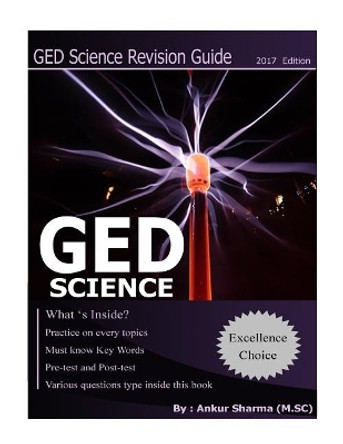 GED Science: GED Science Revision Guide by MR Ankur Sharma 9781548107888