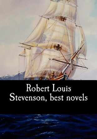 Robert Louis Stevenson, best novels by Robert Louis Stevenson 9781548164966