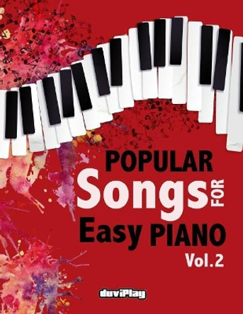 Popular Songs for Easy Piano. Vol 2 by Duviplay 9781548203801