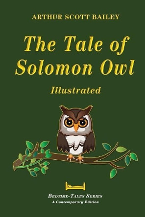 The Tale of Solomon Owl - Illustrated by Arthur Scott Bailey 9781548244316