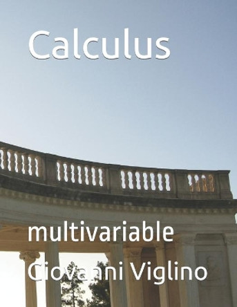 Calculus: multivariable by Giovanni Viglino 9781548388614