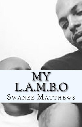 My Life, Accepting My Best-Observations.: L.A.M.B.O by Lajuan Matthews 9781548278571