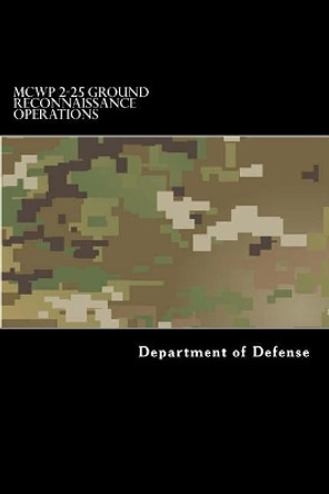 MCWP 2-25 Ground Reconnaissance Operations by Taylor Anderson 9781548311025