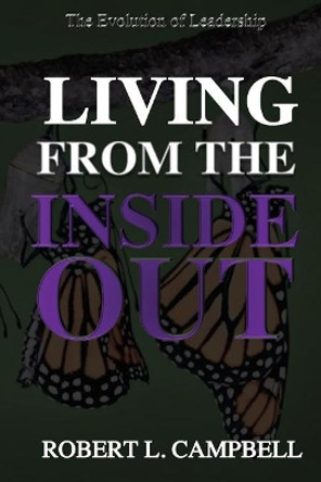 Living from the Inside Out by Robert Campbell 9781548723354