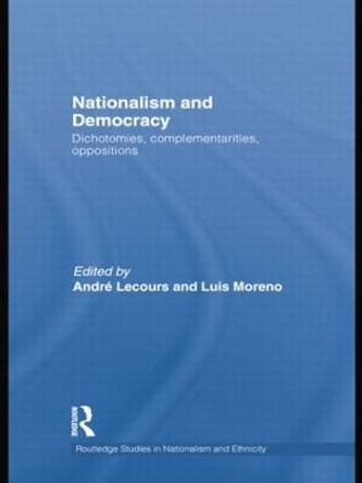 Nationalism and Democracy: Dichotomies, Complementarities, Oppositions by Andre Lecours