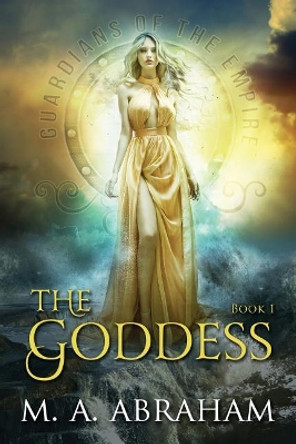 The Goddess by M a Abraham 9781548798741