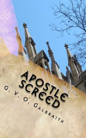 apostle screed by G V O Galbraith 9781548901677