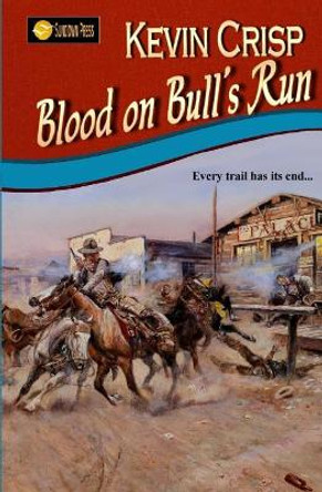 Blood on Bull's Run by Kevin Crisp 9781548922405