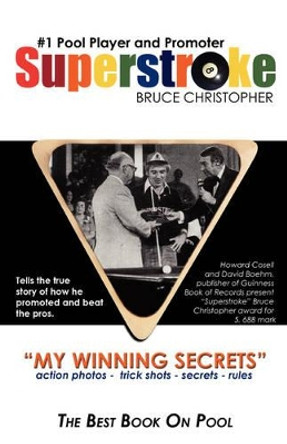 Superstroke Bruce Christopher: My Winning Secrets by Bruce Christopher 9781554522699