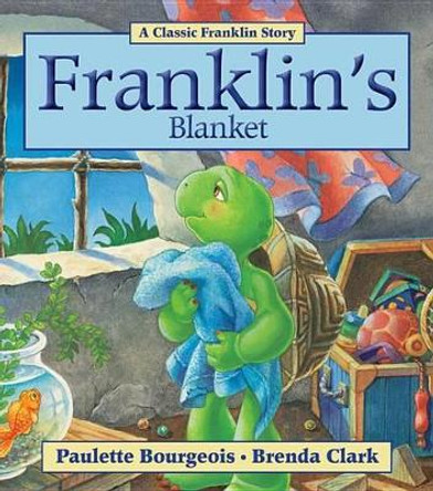 Franklin's Blanket by Paulette Bourgeois 9781554537334