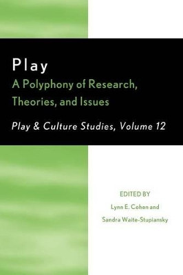 Play: A Polyphony of Research, Theories, and Issues by Lynn E. Cohen 9780761856931