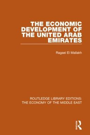 The Economic Development of the United Arab Emirates by Ragaei Al Mallakh