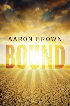 Bound by Aaron Brown 9781498265379