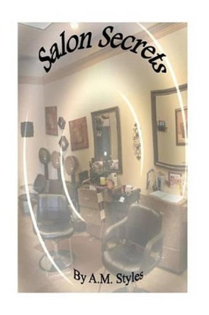 Salon Secrets by A M Styles 9781514841518