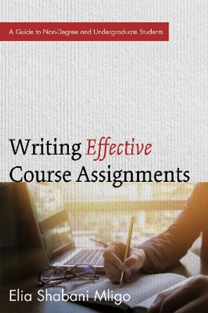 Writing Effective Course Assignments by Elia Shabani Mligo 9781498241335