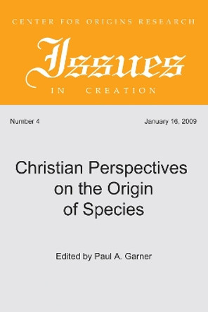 Christian Perspectives on the Origin of Species by Paul A Garner 9781498253154