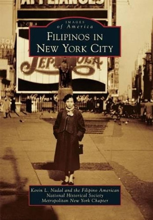 Filipinos in New York City by Kevin L. Nadal 9781467123082