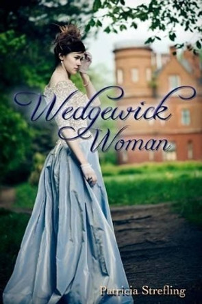 Wedgewick Woman by Patricia Strefling 9781477660768