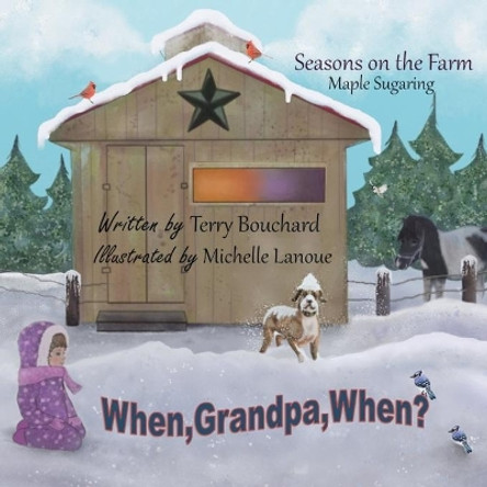 When Grandpa, When? by Michelle Lanoue 9781517162320