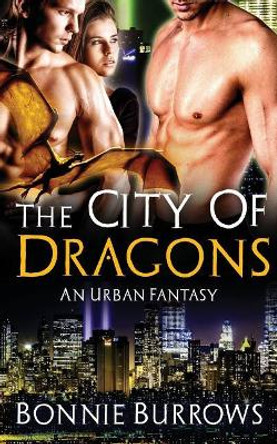 The City Of Dragons by Bonnie Burrows 9781515060062