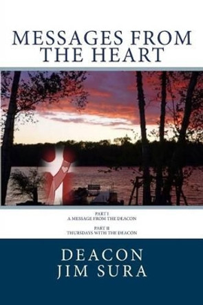 Messages from the Heart by Deacon Jim Sura 9781515060888