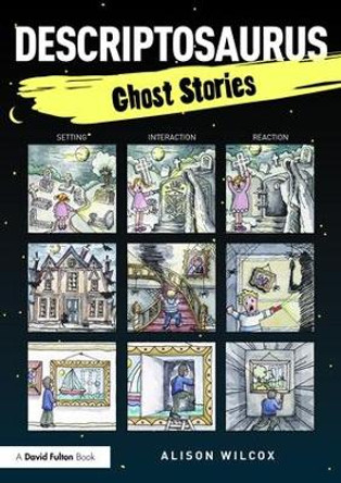 Descriptosaurus: Ghost Stories by Alison Wilcox